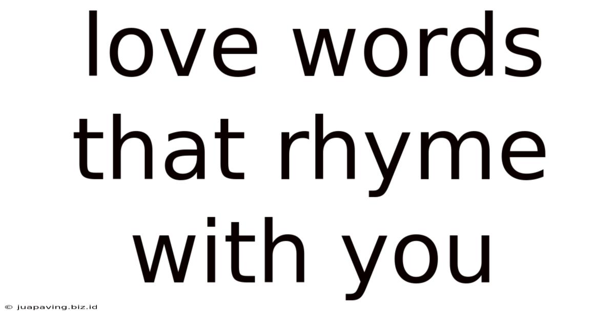 Love Words That Rhyme With You