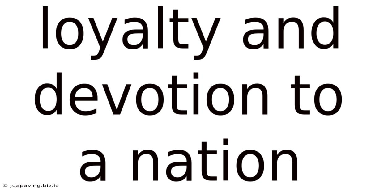 Loyalty And Devotion To A Nation