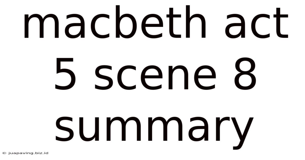 Macbeth Act 5 Scene 8 Summary