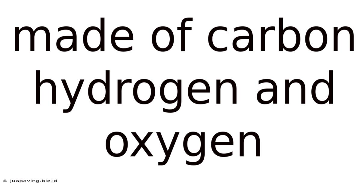 Made Of Carbon Hydrogen And Oxygen