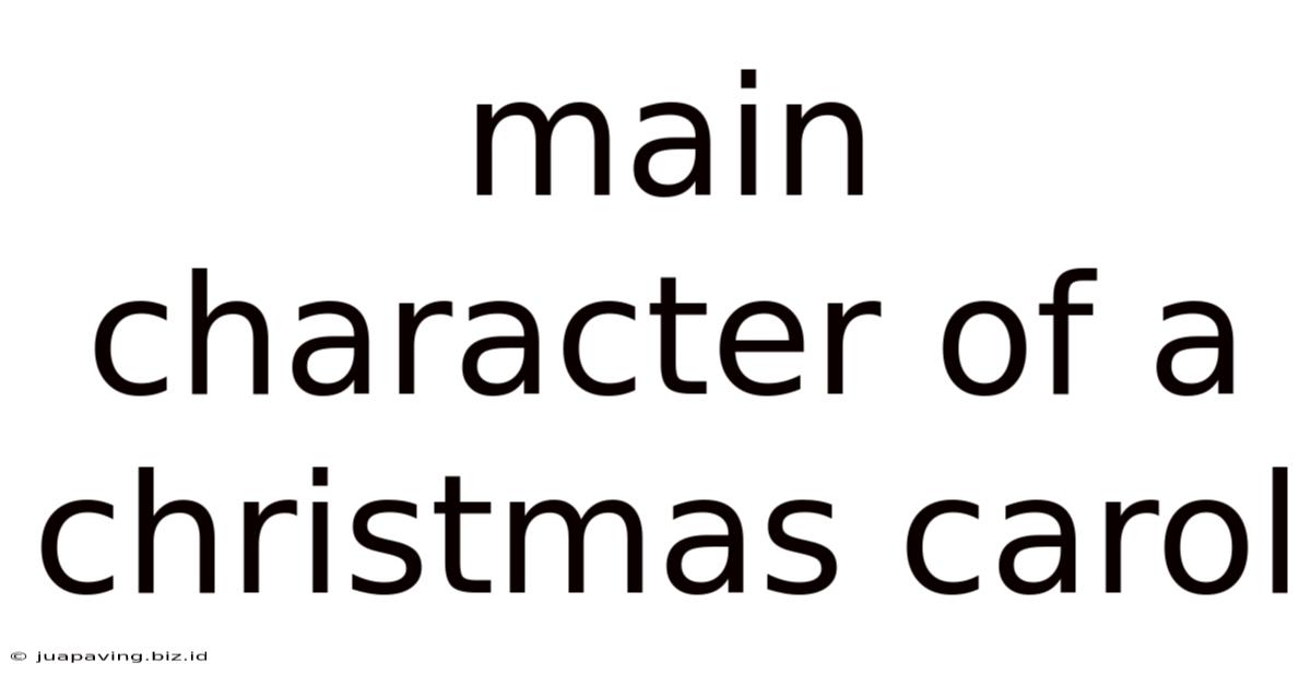 Main Character Of A Christmas Carol