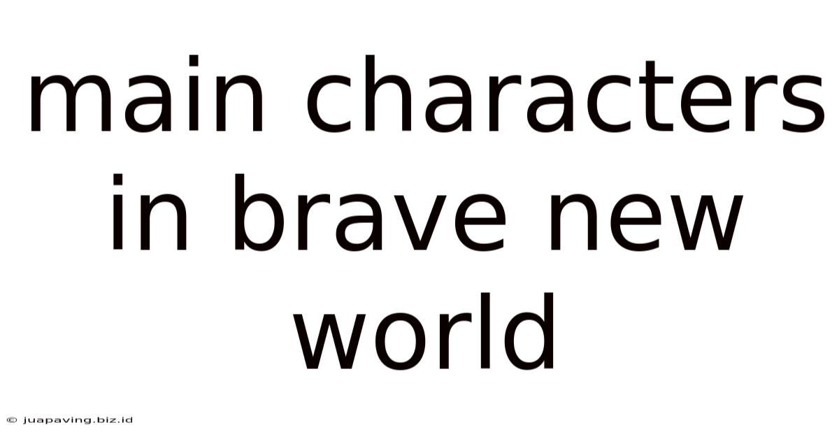 Main Characters In Brave New World