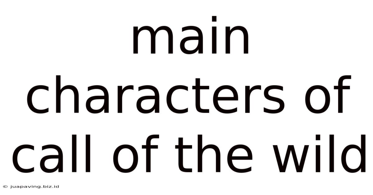 Main Characters Of Call Of The Wild
