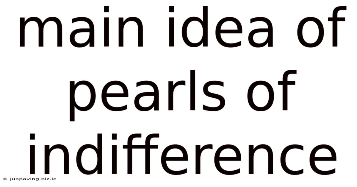Main Idea Of Pearls Of Indifference