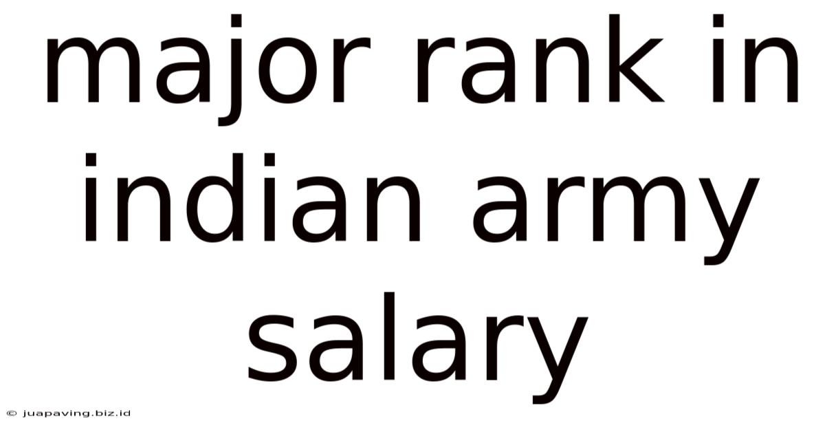 Major Rank In Indian Army Salary
