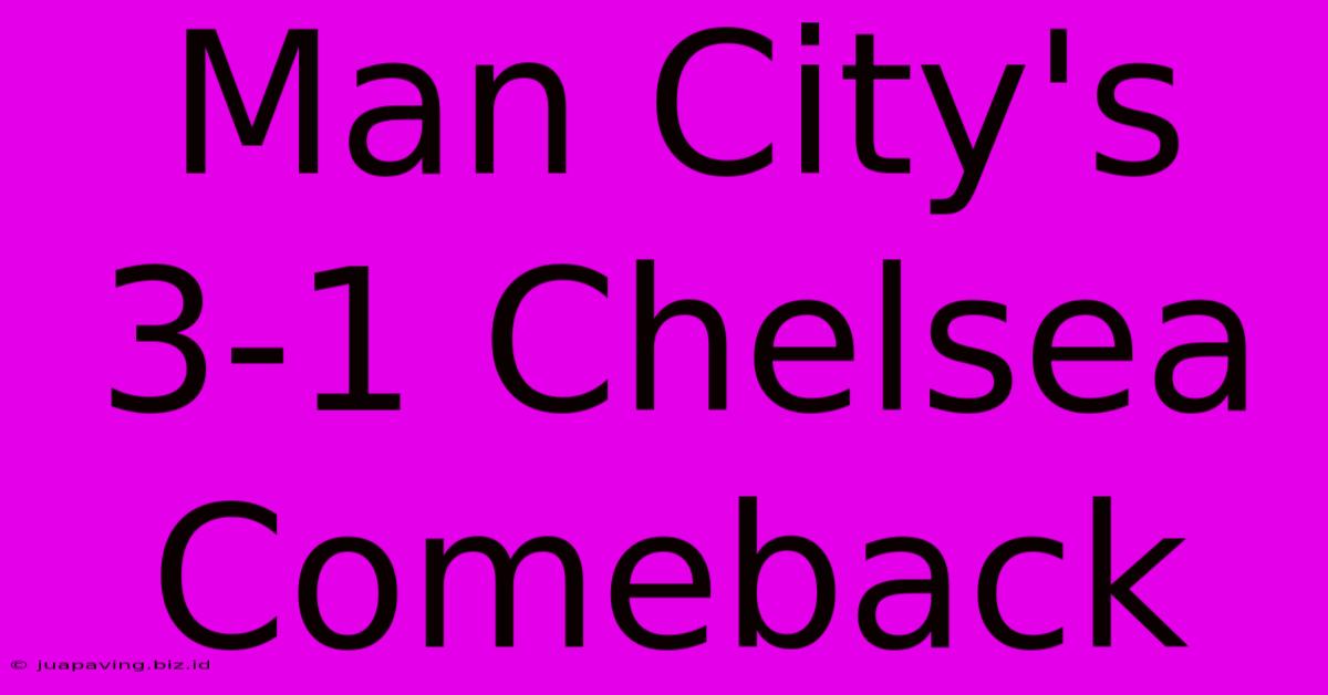 Man City's 3-1 Chelsea Comeback