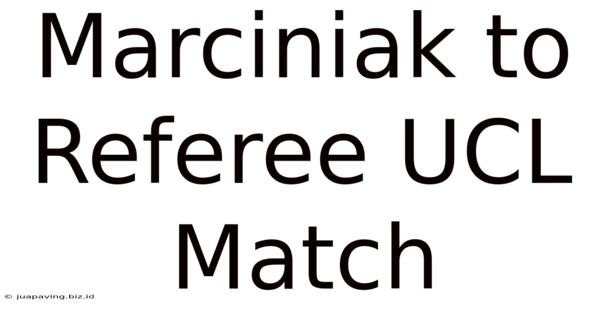 Marciniak To Referee UCL Match