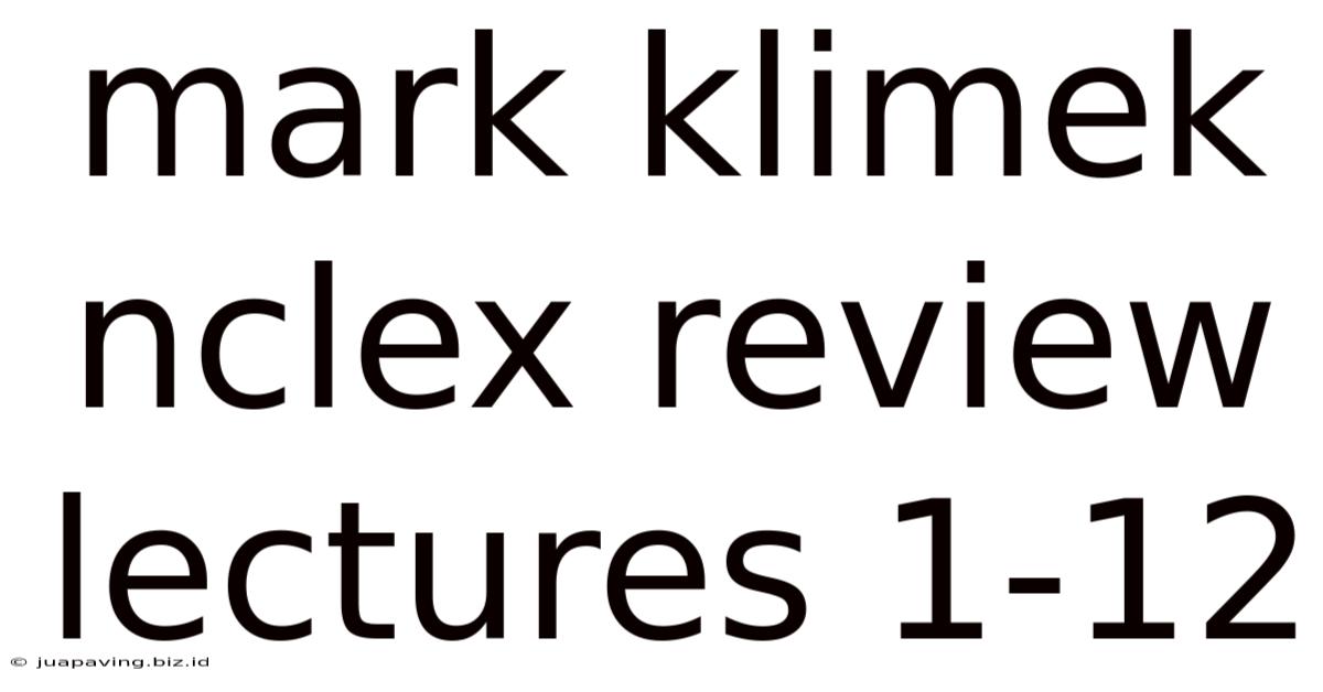 Mark Klimek Nclex Review Lectures 1-12