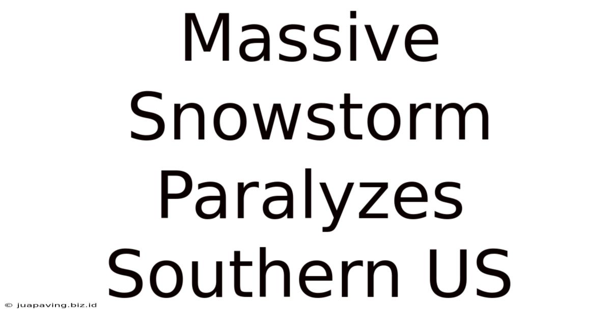 Massive Snowstorm Paralyzes Southern US