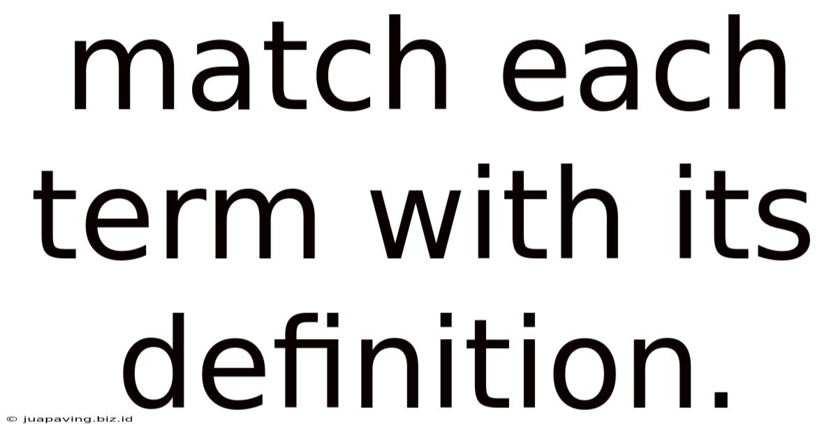 Match Each Term With Its Definition.