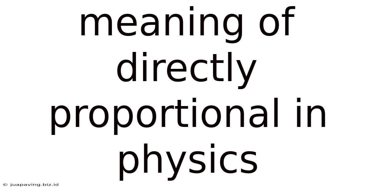 Meaning Of Directly Proportional In Physics
