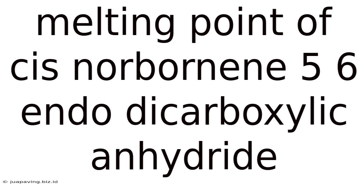 Melting Point Of Cis Norbornene 5 6 Endo Dicarboxylic Anhydride
