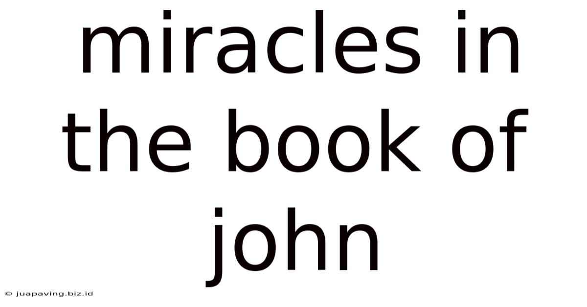 Miracles In The Book Of John
