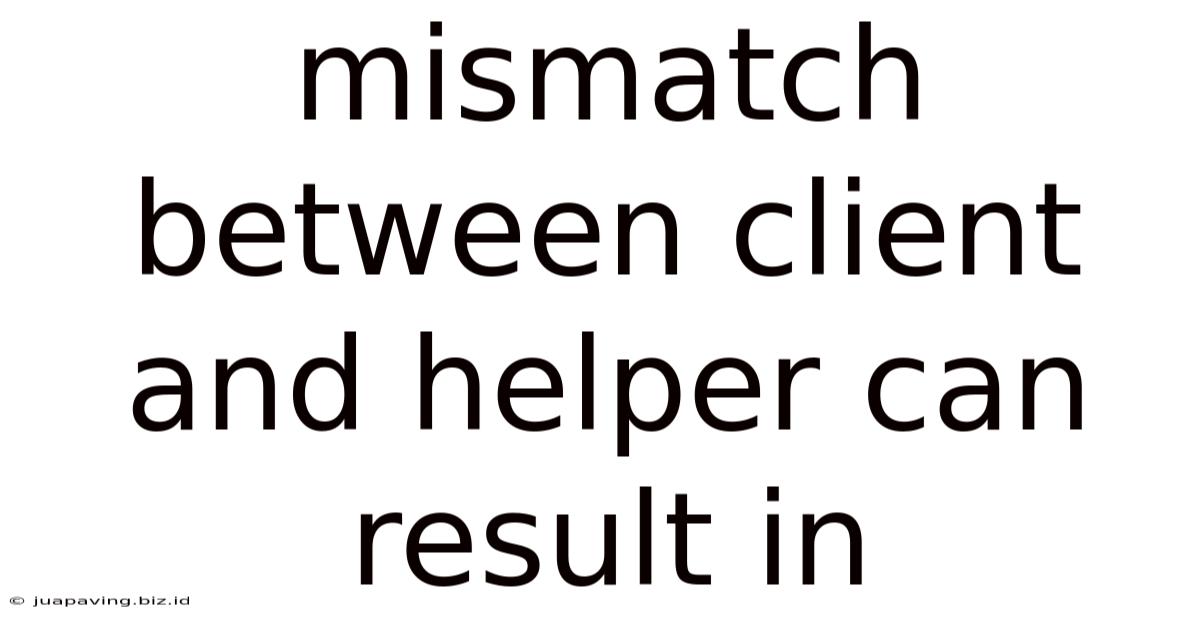 Mismatch Between Client And Helper Can Result In