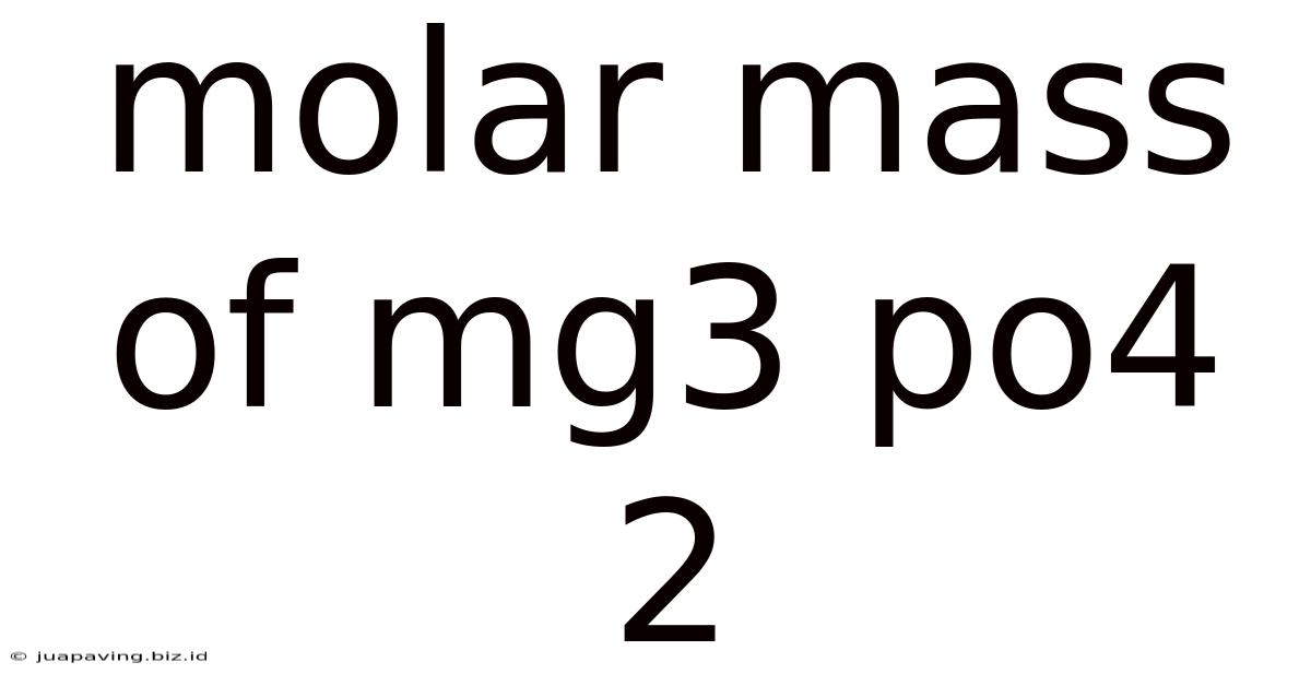 Molar Mass Of Mg3 Po4 2