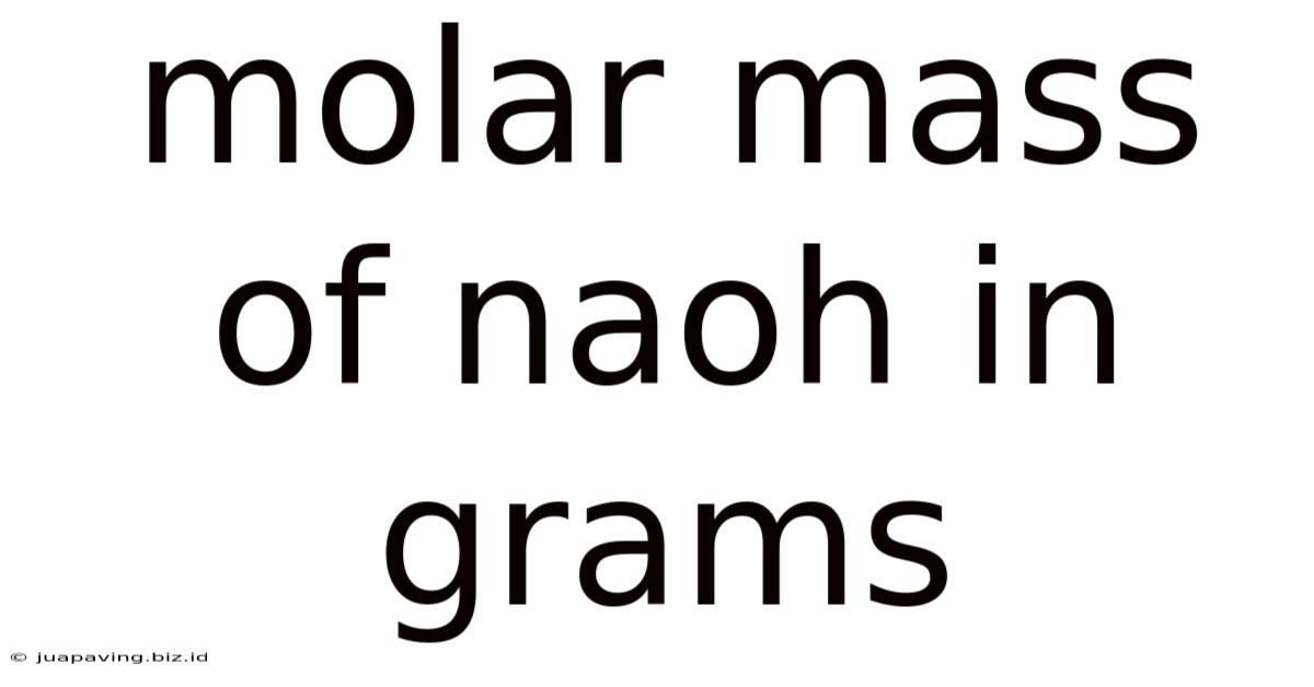 Molar Mass Of Naoh In Grams