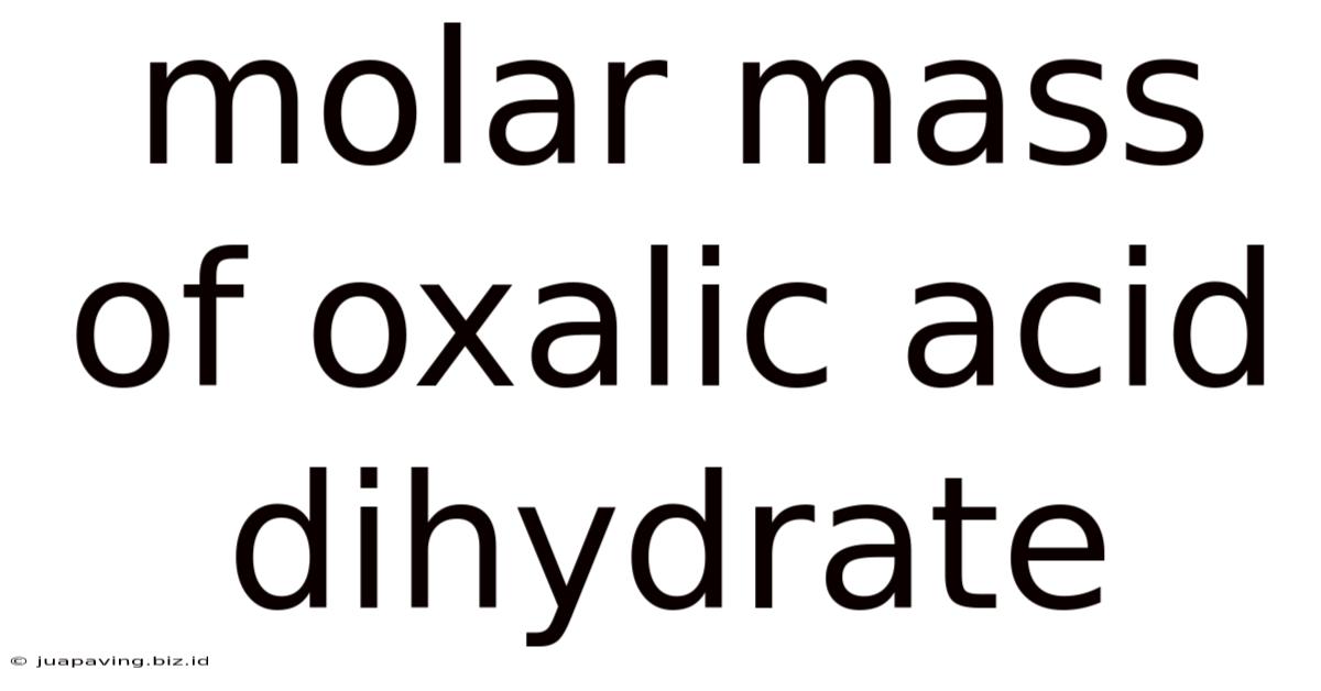 Molar Mass Of Oxalic Acid Dihydrate