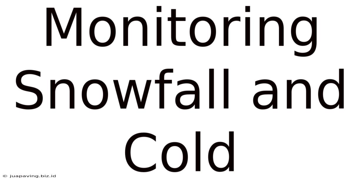 Monitoring Snowfall And Cold