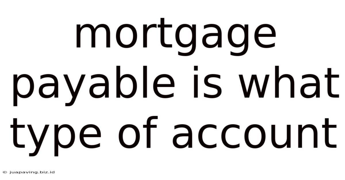 Mortgage Payable Is What Type Of Account