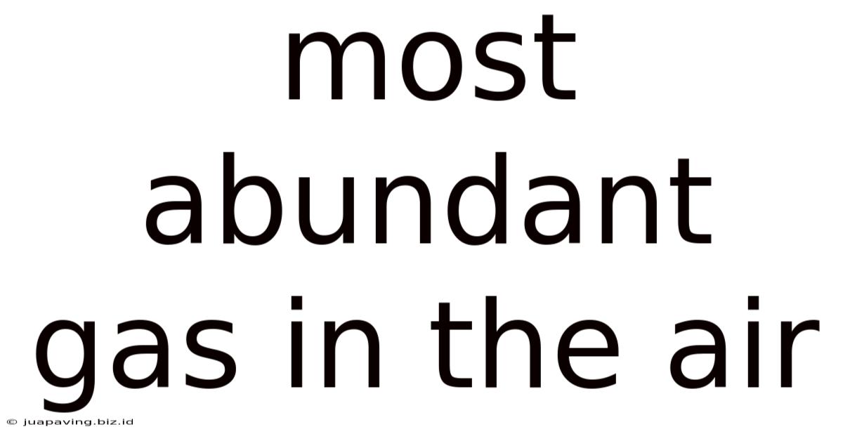 Most Abundant Gas In The Air