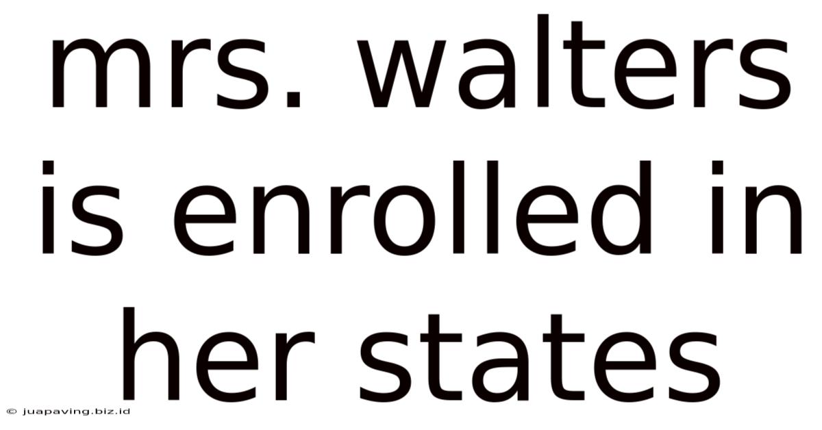 Mrs. Walters Is Enrolled In Her States
