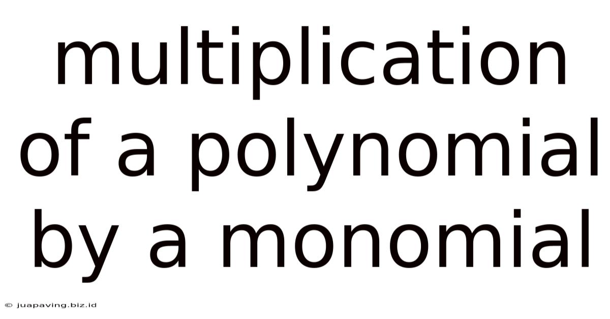 Multiplication Of A Polynomial By A Monomial