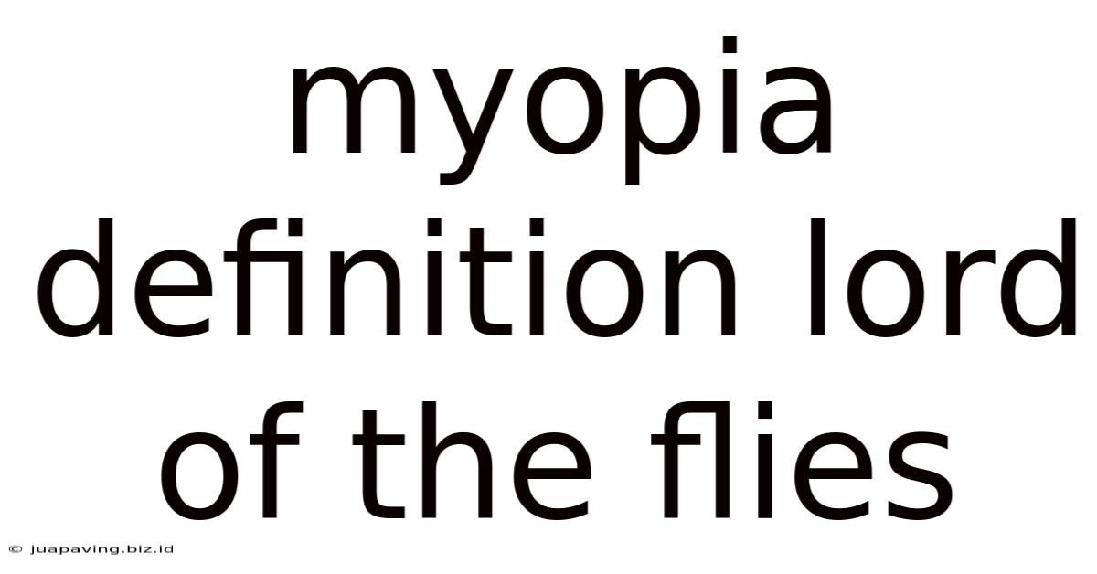 Myopia Definition Lord Of The Flies