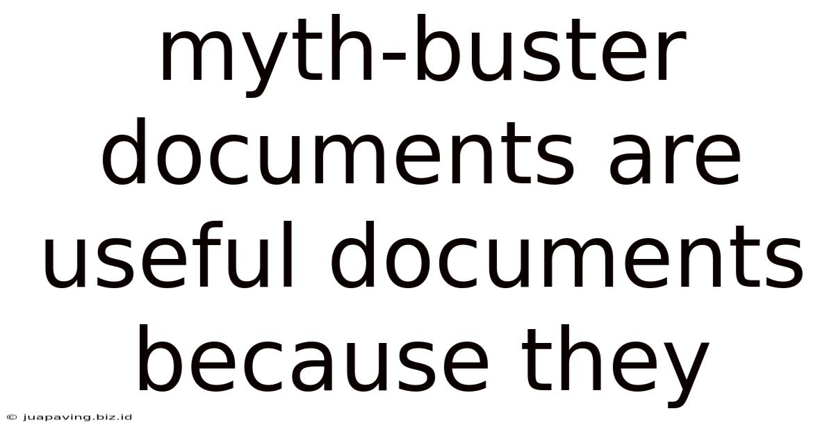 Myth-buster Documents Are Useful Documents Because They