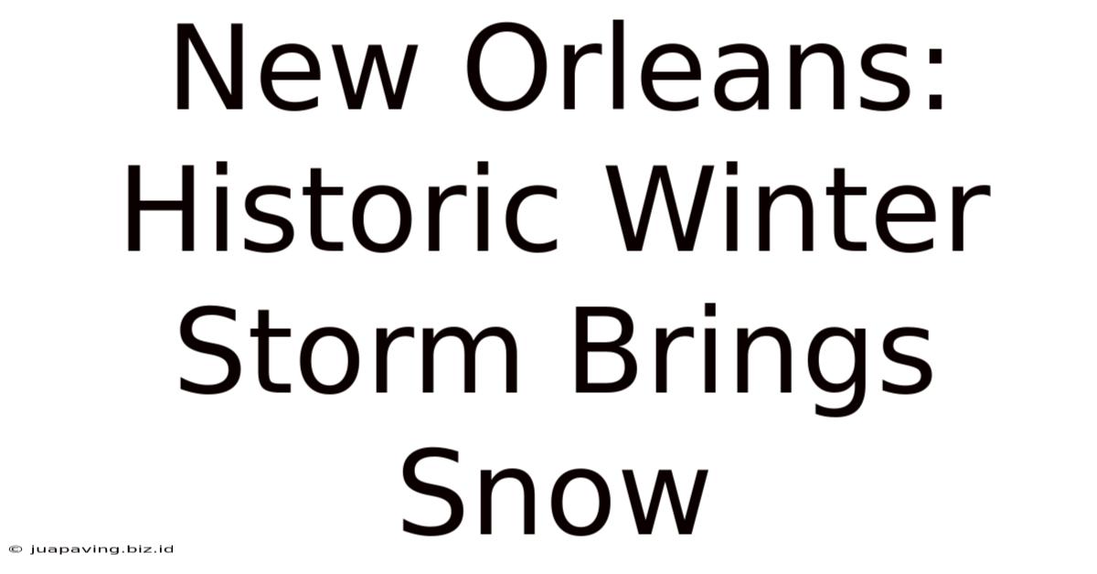 New Orleans: Historic Winter Storm Brings Snow