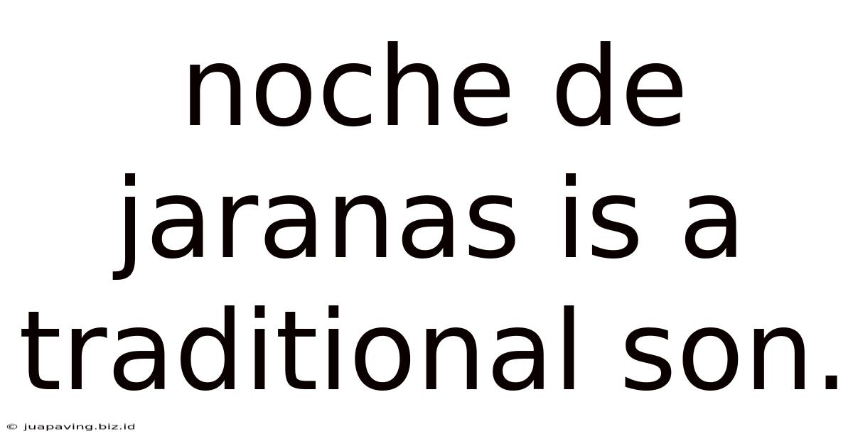 Noche De Jaranas Is A Traditional Son.