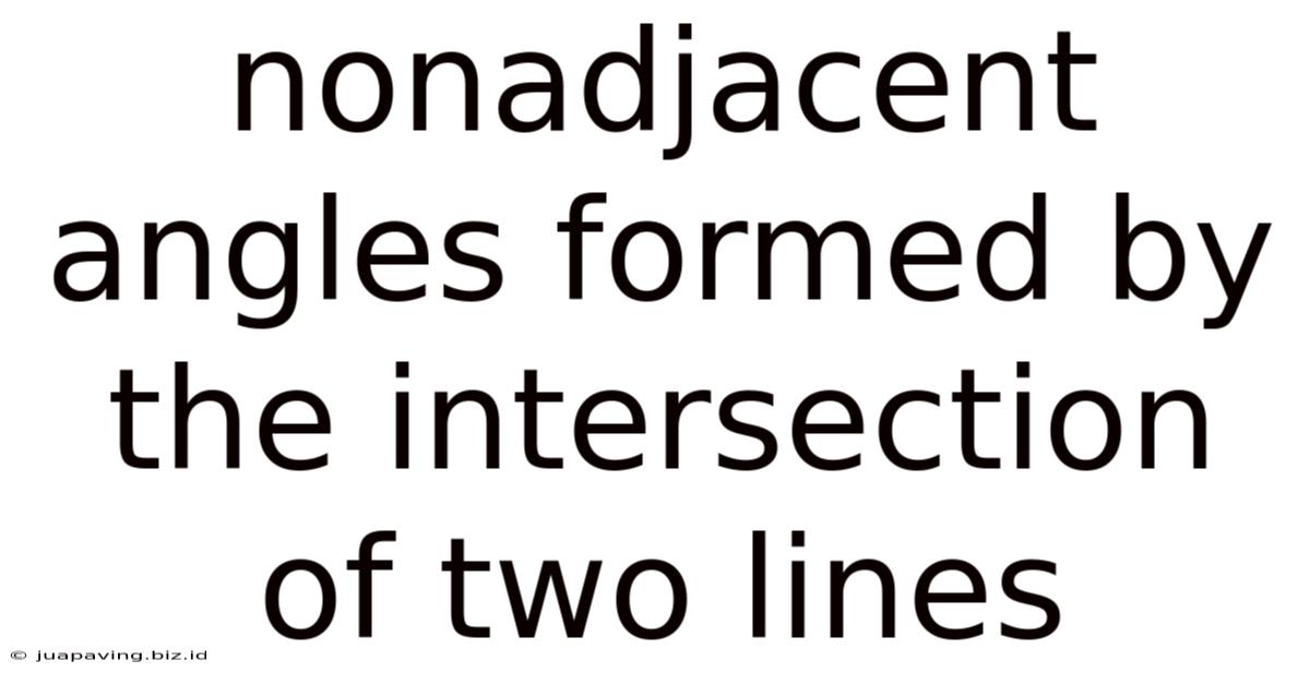 Nonadjacent Angles Formed By The Intersection Of Two Lines