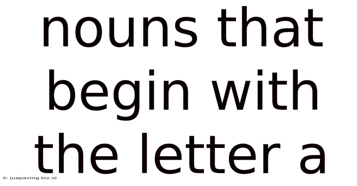 Nouns That Begin With The Letter A