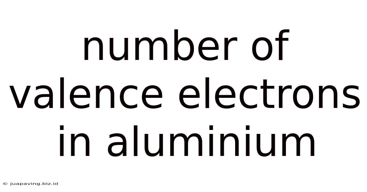Number Of Valence Electrons In Aluminium