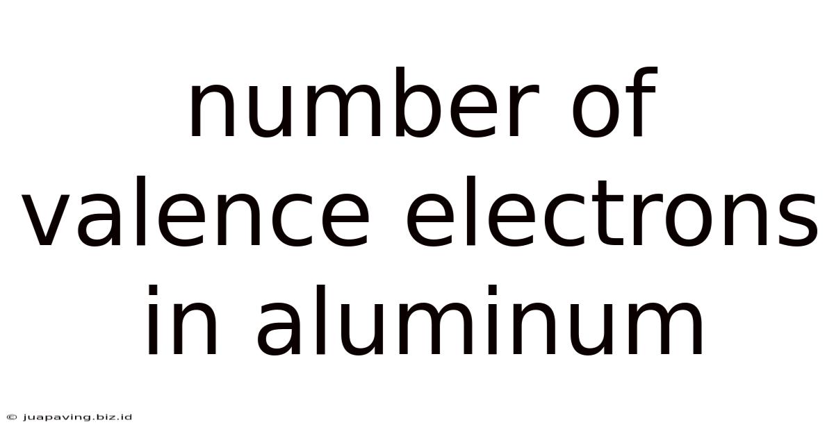 Number Of Valence Electrons In Aluminum