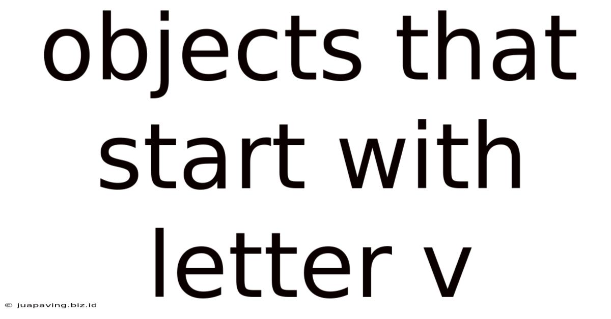Objects That Start With Letter V