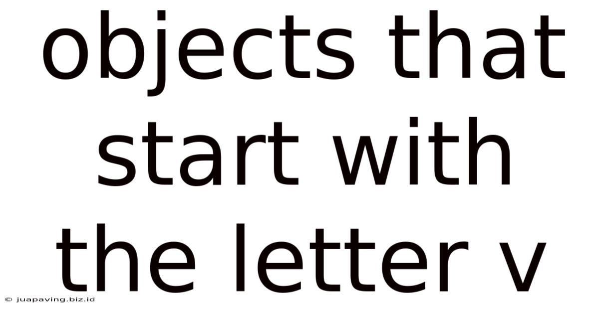 Objects That Start With The Letter V