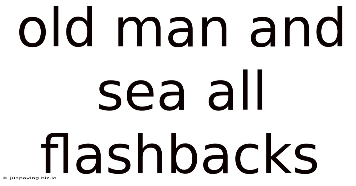 Old Man And Sea All Flashbacks