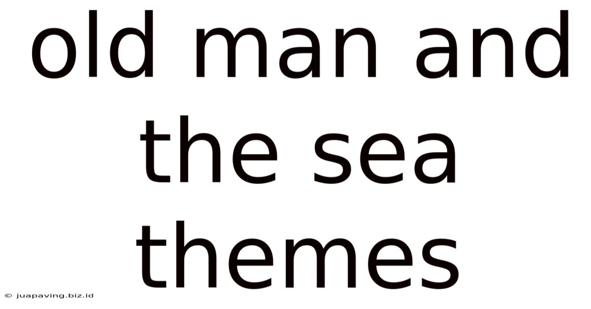 Old Man And The Sea Themes