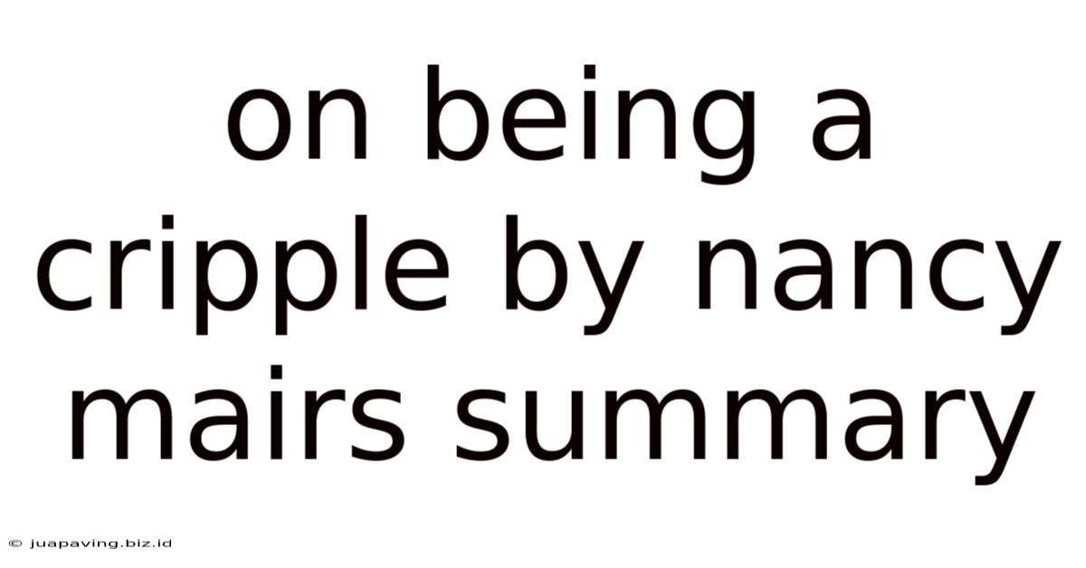 On Being A Cripple By Nancy Mairs Summary