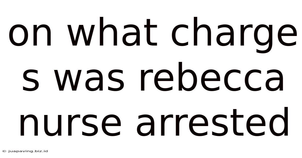 On What Charge S Was Rebecca Nurse Arrested
