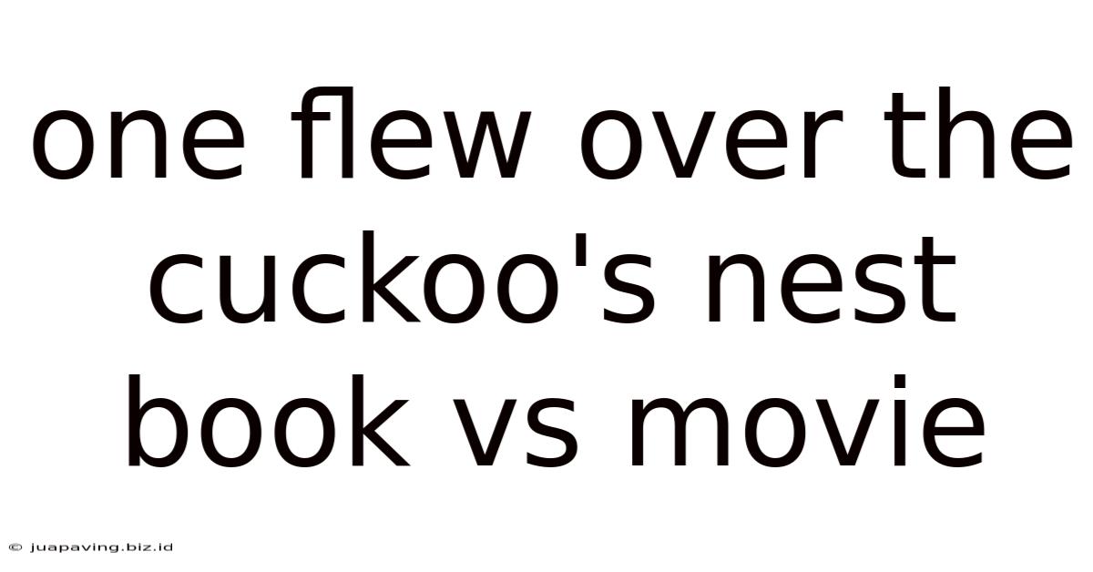 One Flew Over The Cuckoo's Nest Book Vs Movie
