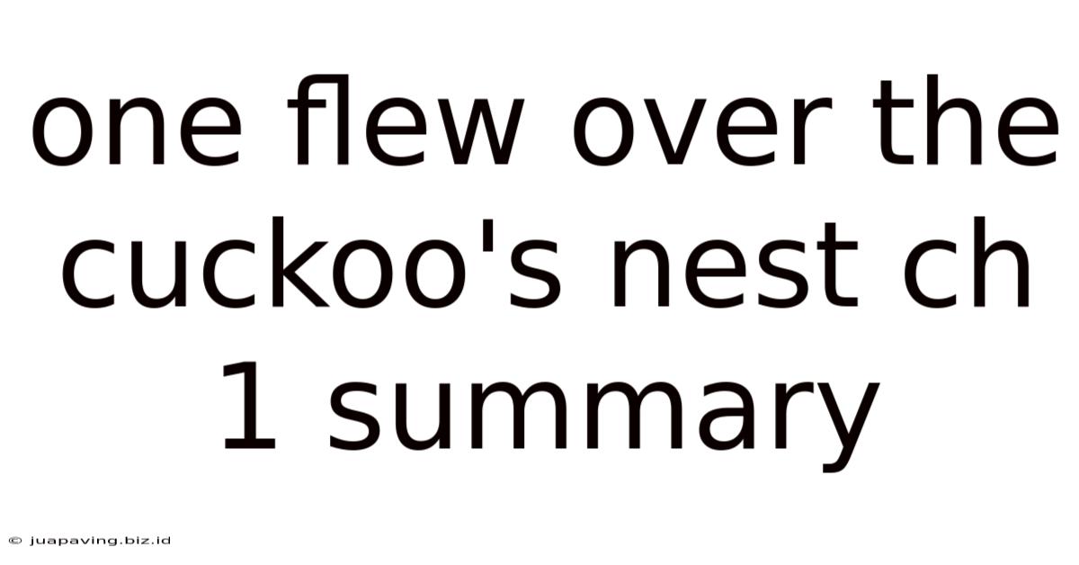 One Flew Over The Cuckoo's Nest Ch 1 Summary
