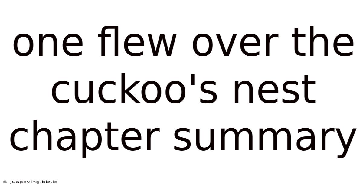 One Flew Over The Cuckoo's Nest Chapter Summary