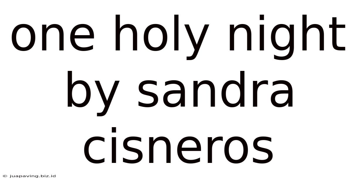One Holy Night By Sandra Cisneros