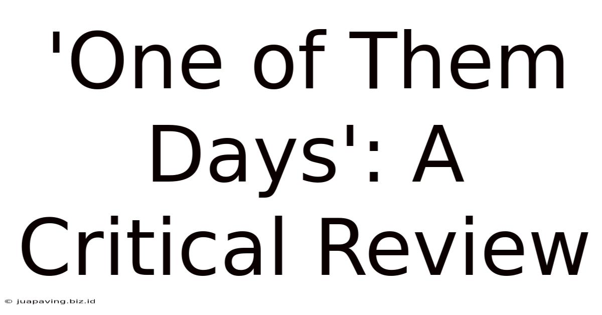 'One Of Them Days': A Critical Review