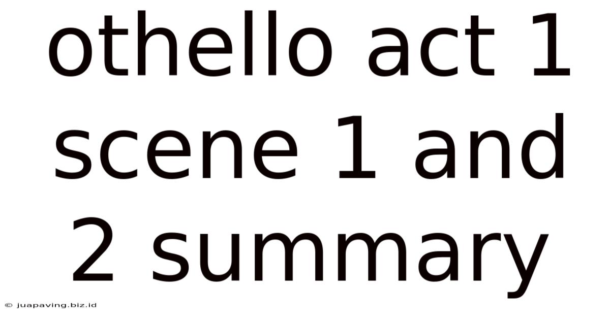 Othello Act 1 Scene 1 And 2 Summary