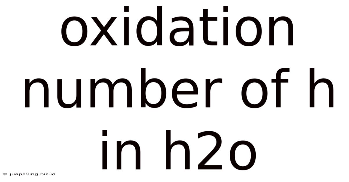 Oxidation Number Of H In H2o