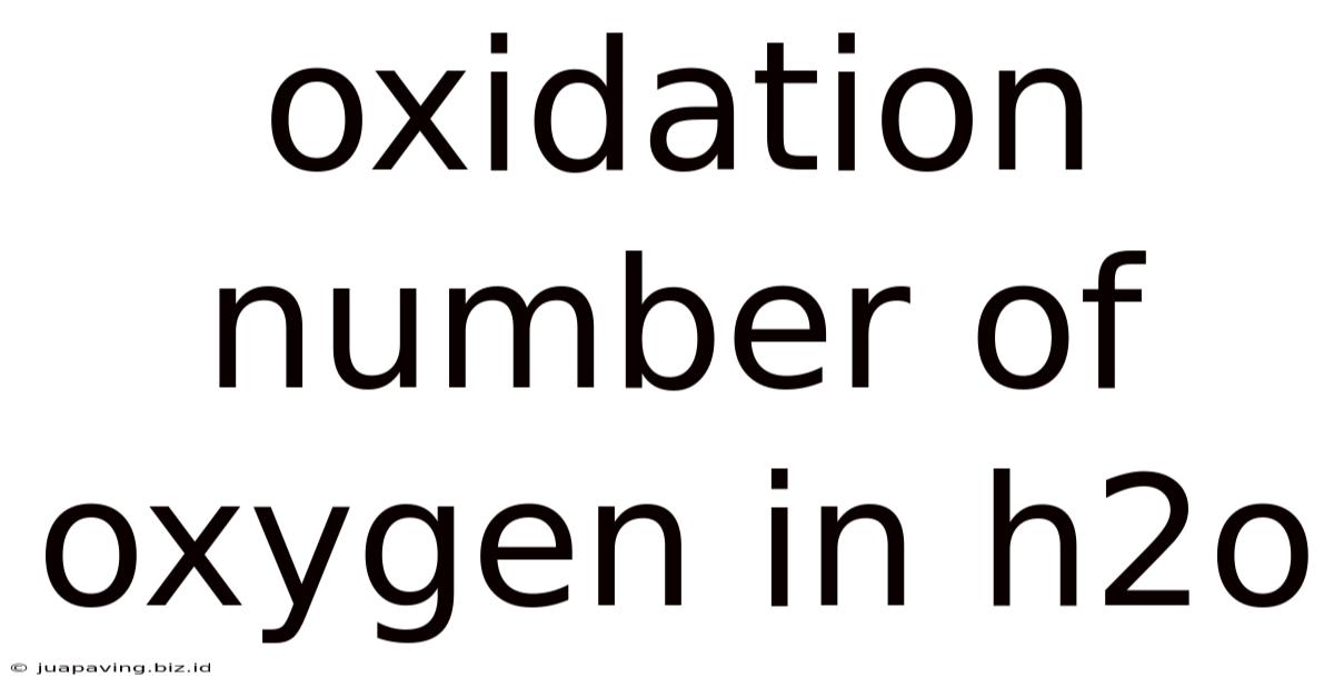 Oxidation Number Of Oxygen In H2o