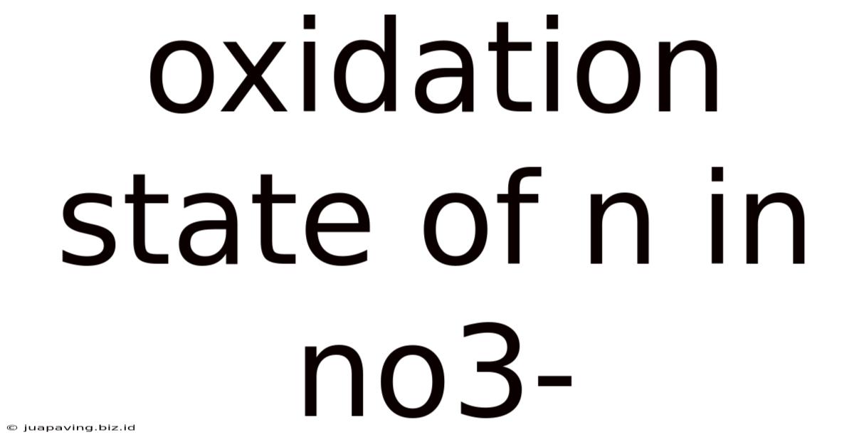 Oxidation State Of N In No3-