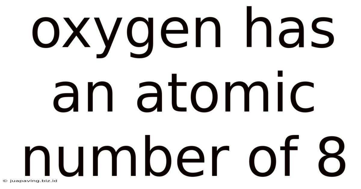 Oxygen Has An Atomic Number Of 8